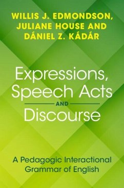 Expressions, Speech Acts and Discourse (eBook, PDF) - Edmondson, Willis J.; House, Juliane; Kadar, Daniel Z.