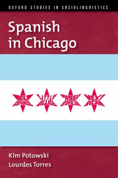 Spanish in Chicago (eBook, ePUB) - Potowski, Kim; Torres, Lourdes