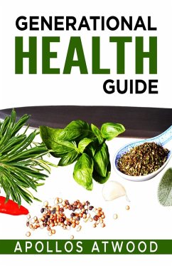 Generational Health Guide (eBook, ePUB) - Atwood, Apollos
