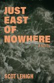 Just East of Nowhere (eBook, ePUB)