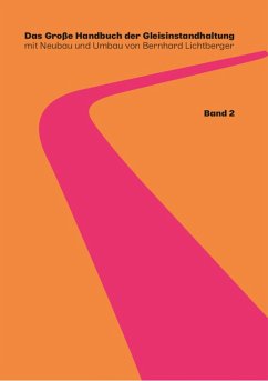 Cover Das Große Handbuch der Gleisinstandhaltung - Stabilisierung - Digitalisierun - Gleisreinigung - Umwelt Nachhaltigkeit - Planumssanierung - Oberleitungsinstandhaltung - Gleisinstandhaltung - LCC RAMS (eBook, ePUB)