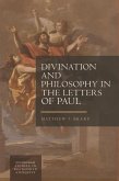 Divination and Philosophy in the Letters of Paul (eBook, ePUB) Divination and Philosophy in the Letters of Paul (eBook, ePUB)