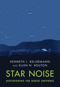 Star Noise: Discovering the Radio Universe (eBook, ePUB) - Kellermann, Kenneth I.; Bouton, Ellen N.