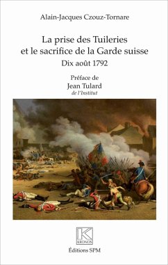 Cover La prise des Tuileries et le sacrifice de la Garde suisse (eBook, PDF)