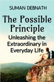 The Possible Principle: Unleashing the Extraordinary in Everyday Life (eBook, ePUB)