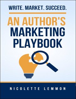 Cover An Authors Marketing Playbook: Write. Market. Succeed. (eBook, ePUB)
