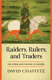 Raiders, Rulers, and Traders: The Horse and the Rise of Empires (eBook, ePUB)