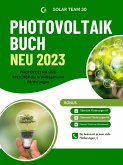 PHOTOVOLTAIK BUCH NEU 2023 - PHOTOVOLTAIK UND SPEICHER die Grundlagen und Förderungen (eBook, ePUB)