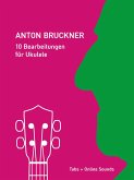 Anton Bruckner - 10 Bearbeitungen für Ukulele (eBook, ePUB)
