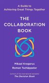 The Collaboration Book: A Guide to Achieving Great Things Together (eBook, ePUB)