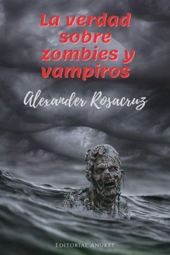 Cover La Verdad sobre Zombies y Vampiros (eBook, ePUB)