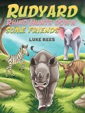 Rudyard Rhino Hunts down some Friends (eBook, ePUB) Rudyard Rhino Hunts down some Friends (eBook, ePUB)
