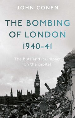 Bombing of London 1940-41: The Blitz and its impact on the capital (eBook, ePUB) - Conen, John