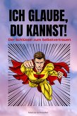 Ich glaube, Du kannst! (eBook, ePUB)