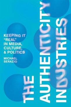The Authenticity Industries (eBook, PDF) - Serazio, Michael