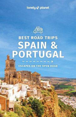 Lonely Planet Spain & Portugal's Best Trips (eBook, ePUB) - Louis, Regis St; Butler, Stuart; Christiani, Kerry; Ham, Anthony; Noble, Isabella
