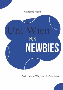 Uni Wien for Newbies (eBook, ePUB) - Hladik, Katharina