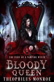 Bloody Queen (The Fury of a Vampire Witch, #1) (eBook, ePUB)