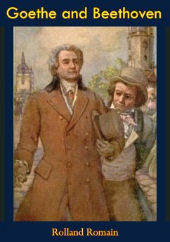 Goethe and Beethoven (eBook, ePUB) - Romain, Rolland