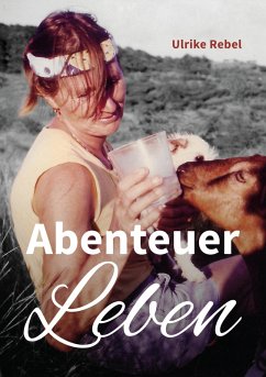 Abenteuer Leben (eBook, ePUB) - Rebel, Ulrike; Nord, Jan-Erik