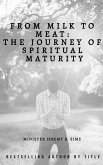From Milk to Meat: The Journey of Spiritual Maturity (eBook, ePUB)