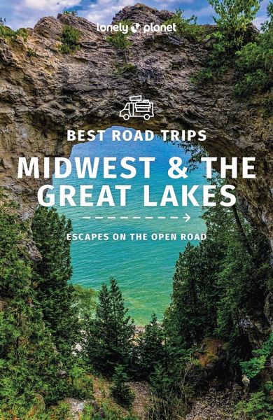 Lonely Planet Best Road Trips Midwest & the Great Lakes 1 (eBook, ePUB) Lonely Planet Best Road Trips Midwest & the Great Lakes 1 (eBook, ePUB)