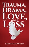 Trauma, Drama, Love, and Loss (eBook, ePUB)