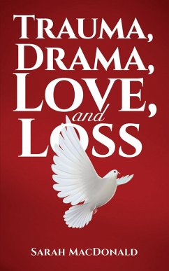 Trauma, Drama, Love, and Loss (eBook, ePUB) - Macdonald, Sarah