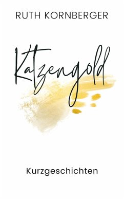 Katzengold (eBook, ePUB) - Kornberger, Ruth