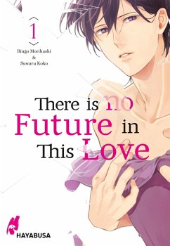 There is no Future in This Love 1 (eBook, ePUB) - Morihashi, Bingo