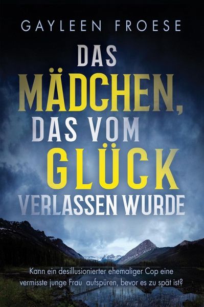 Mädchen, das vom Glück verlassen wurde (eBook, ePUB) Mädchen, das vom Glück verlassen wurde (eBook, ePUB)