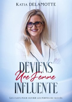 Deviens une femme influente (eBook, ePUB)