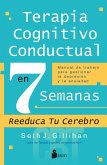 TERAPIA COGNITIVO CONDUCTUAL EN 7 SEMANAS (eBook, ePUB) TERAPIA COGNITIVO CONDUCTUAL EN 7 SEMANAS (eBook, ePUB)