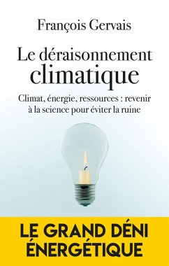 Le déraisonnement climatique (eBook, ePUB) - Gervais, François