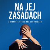 Na jej zasadach: antologia seksu bez zobowiązań (MP3-Download)