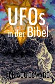 UFOs in der Bibel (Außerirdische, Außerirdische, ET, Offenbarung, Alien-DNA, Ufo-Begegnungen, Entführung durch Auße) (eBook, ePUB)