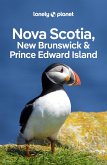 Lonely Planet Nova Scotia, New Brunswick & Prince Edward Island (eBook, ePUB)