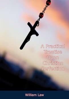 Cover Practical Treatise Upon Christian Perfection (eBook, ePUB)