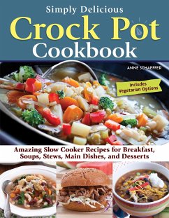 Simply Delicious Crock Pot Cookbook (eBook, ePUB) - Schaeffer, Anne