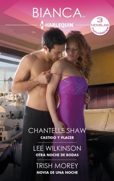 Castigo y placer - Otra noche de bodas - Novia de una noche (eBook, ePUB)
