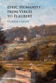 Lyric Humanity from Virgil to Flaubert (eBook, ePUB)