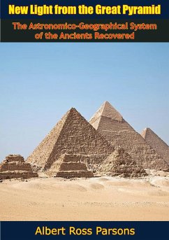 New Light from the Great Pyramid (eBook, ePUB) - Parsons, Albert Ross