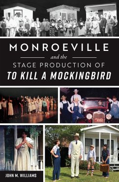 Monroeville and the Stage Production of To Kill a Mockingbird (eBook, ePUB) - Williams, John