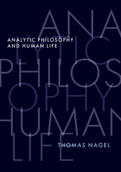 Analytic Philosophy and Human Life (eBook, PDF) - Nagel, Thomas
