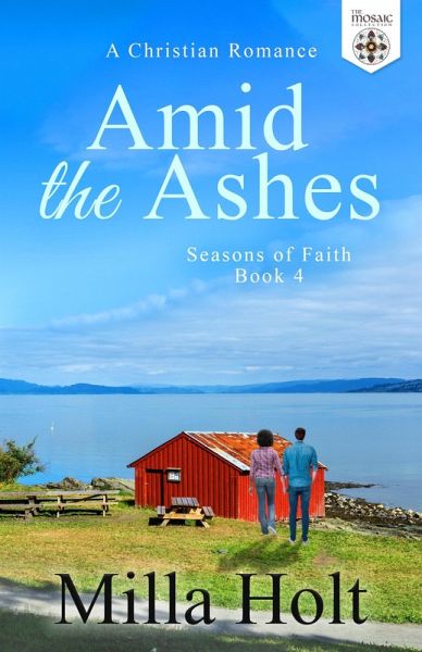 Amid the Ashes (Seasons of Faith, #4) (eBook, ePUB) Amid the Ashes (Seasons of Faith, #4) (eBook, ePUB)
