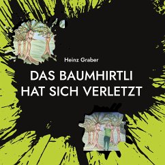 Das Baumhirtli hat sich verletzt (eBook, ePUB) - Graber, Heinz