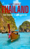 A Guide to Moving to Thailand: Your Passport to a New Adventure (eBook, ePUB)