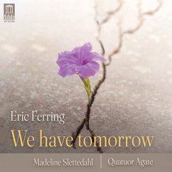 We Have Tomorrow - Ferring,Eric/Slettedahl,Madeline/Quatuor Agate