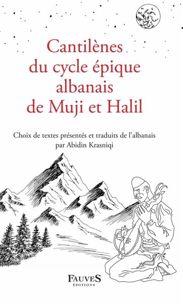 Cantilènes du cycle épique albanais de Muji et Halil (eBook, ePUB) Cantilènes du cycle épique albanais de Muji et Halil (eBook, ePUB)