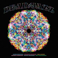 Deadjazz Plays The Music Of The Grateful Dead - Deadjazz (Belmondo,L.&S./Legnini/Fickelson/Brameri